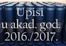 Upisi u akademsku godinu 2016./2017. 